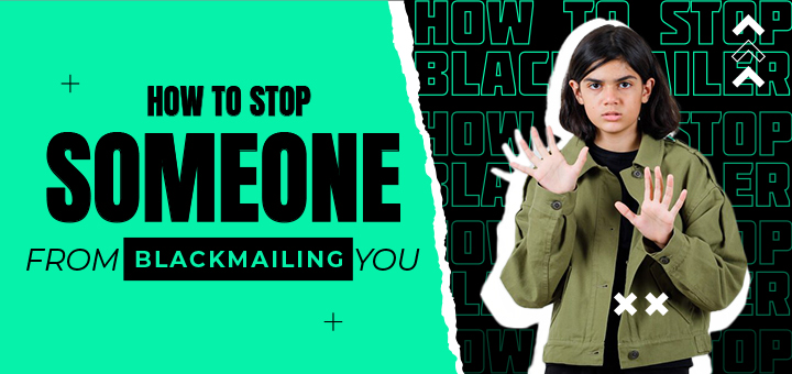 How To Get Rid Of Blackmailers